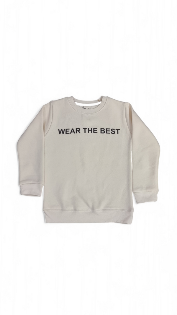 Wear The Best Off White Fleece Sweatshirt