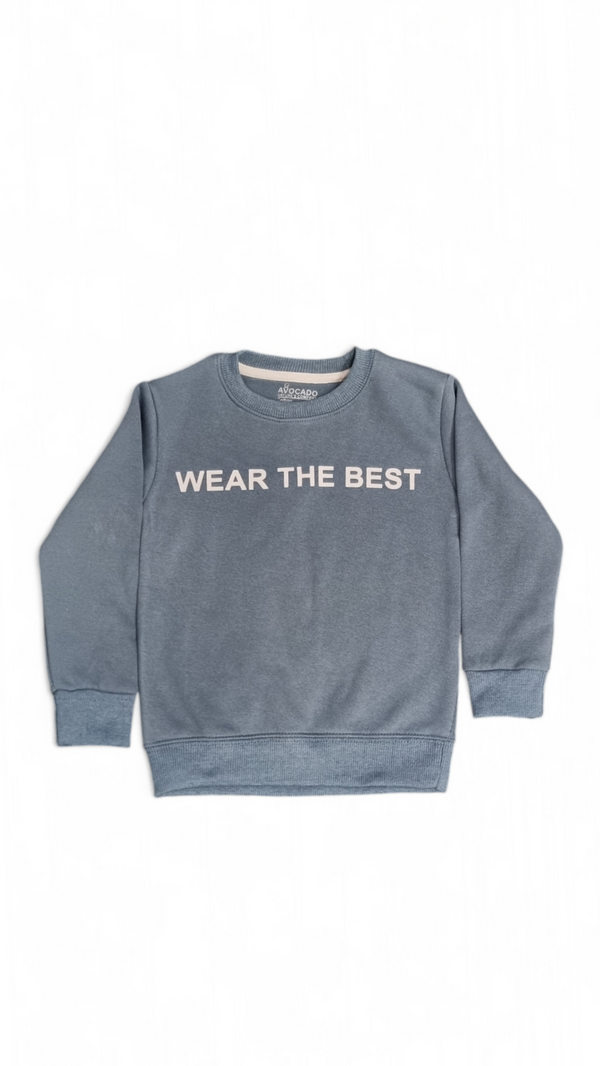 Wear The Best Dusty Blue Fleece Sweatshirt